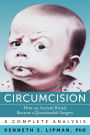 Circumcision: How an Ancient Ritual Became a Questionable Surgery-A Complete Analysis