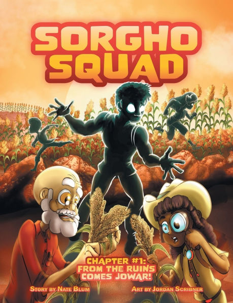 Sorgho Squad: Chapter #1: From the Ruins Comes Jowar!