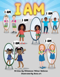 Title: I Am, Author: Wilhelmine Bellevue