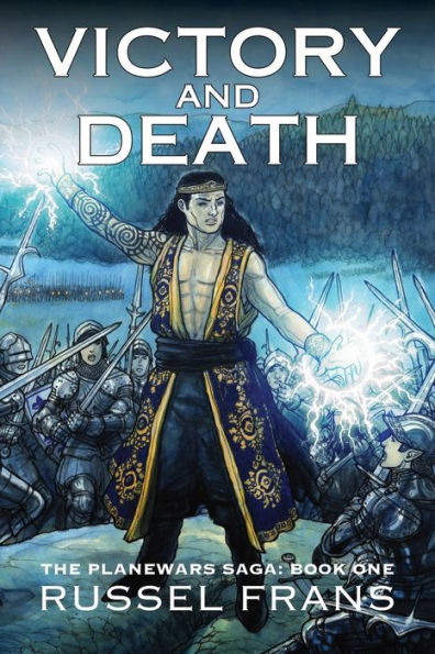 Victory and Death: The Planewars Saga: Book One
