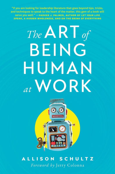 the Art of Being Human at Work: Meditations for Work Your Life