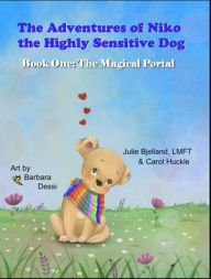 Title: The Adventures of Niko the Highly Sensitive Dog: The Magical Portal, Author: Julie Bjelland