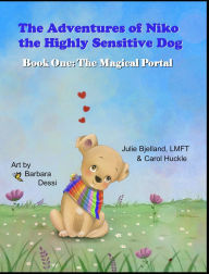 Title: The Adventures of Niko the Highly Sensitive Dog: The Magical Portal, Author: Julie Bjelland