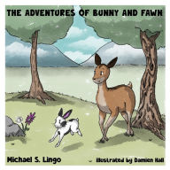 Title: The Adventures of Bunny and Fawn, Author: Michael Lingo