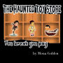 The Haunted Toy Store