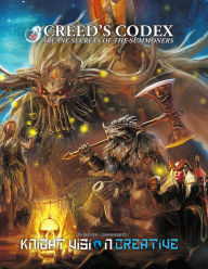 Title: Creed's Codex: Arcane Secrets of the Summoners, Author: Brendan Jonesrebandt