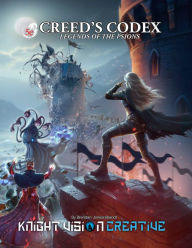 Title: Creed's Codex: Legends of the Psions, Author: Brendan Jonesrebandt