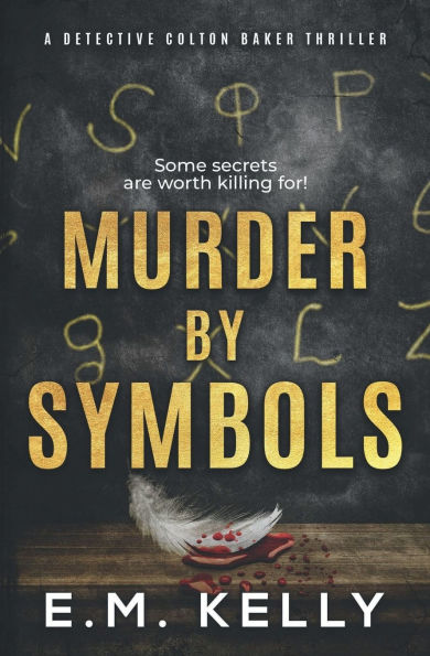 Murder By Symbols: A Detective Colton Baker Thriller