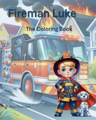 Title: Fireman Luke The Coloring Book, Author: Rea Thomson
