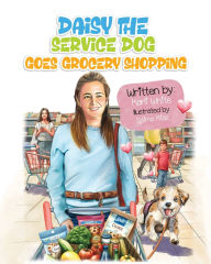 Title: Daisy the Service Dog Goes Grocery Shopping, Author: Karli White