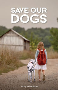 Free online books you can download Save Our Dogs by Molly Weinfurter PDB CHM FB2 9798990373501