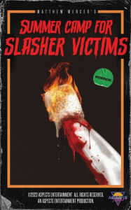 Free it books to download Summer Camp for Slasher Victims by Matthew Mercer in English 9798990395404 