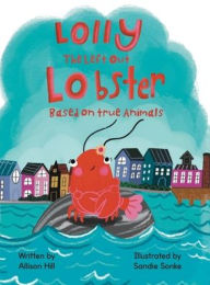 Title: Lolly the Left Out Lobster, Author: Allison Hill
