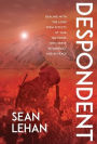 Despondent: Dealing with the Long Term Effects of War on Those Who Serve, in Conflict and in Peace