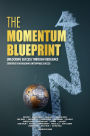 The Momentum Blueprint Unlocking Success Through Resilience Strategies for Building Unstoppable Success
