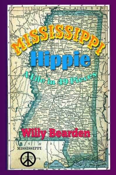 Mississippi Hippie: A Life 49 Pieces