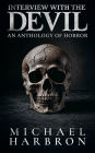 Interview with the Devil: An Anthology of Horror