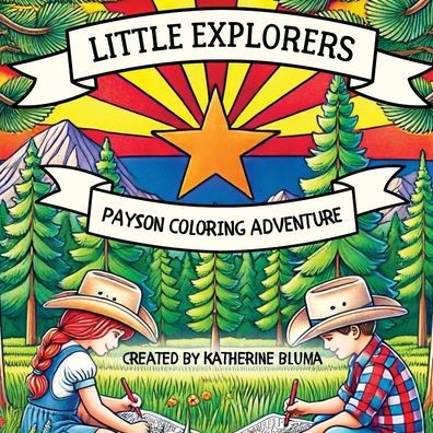 Little Explorers: Payson Coloring Adventure: Payson Coloring Adventure