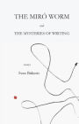The Mirï¿½ Worm and the Mysteries of Writing
