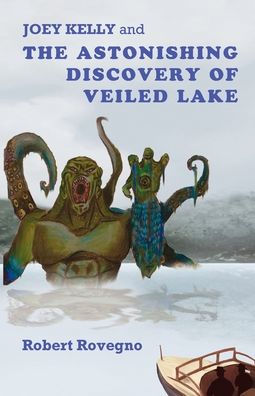 Joey Kelly and the Astonishing Discovery of Veiled Lake