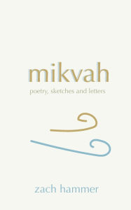 Title: mikvah, Author: Zach Hammer