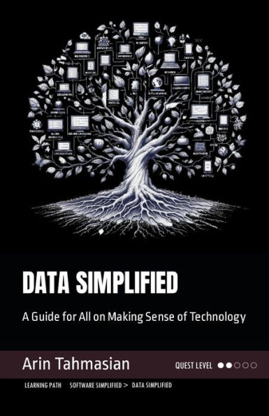 Data Simplified: A Guide for All on Making Sense of Technology