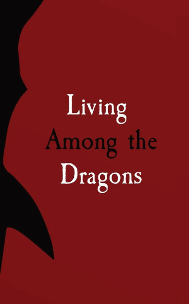 Living Among the Dragons