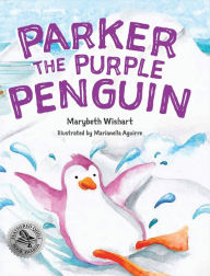Title: Parker the Purple Penguin, Author: Marybeth Wishart