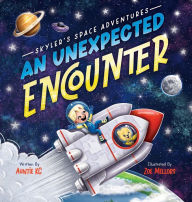 Title: Skyler's Space Adventures An Unexpected Encounter, Author: Auntie Kc