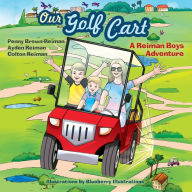 Title: Our Golf Cart A Reiman Boys Adventure, Author: Penny Brown Reiman