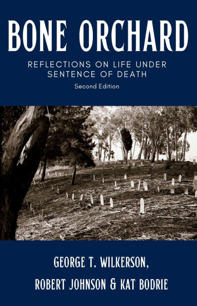 Bone Orchard: Reflections on Life Under Sentence of Death