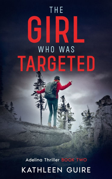 The Girl Who Was Targeted: A Pulse-Pounding Contemporary Christian Thriller (Adelina Thriller Book 2)