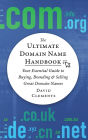 The Ultimate Domain Name Handbook: Your Essential Guide To Buying, Branding & Selling Great Domain Names