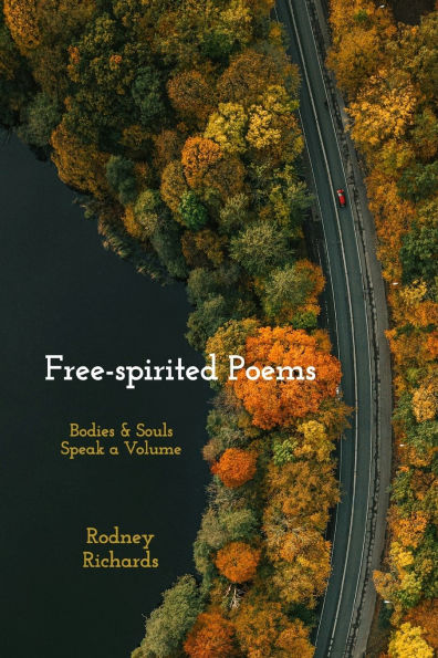 Free-spirited Poems: Bodies and souls speak a volume