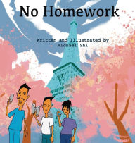 Title: No Homework, Author: Michael Shi