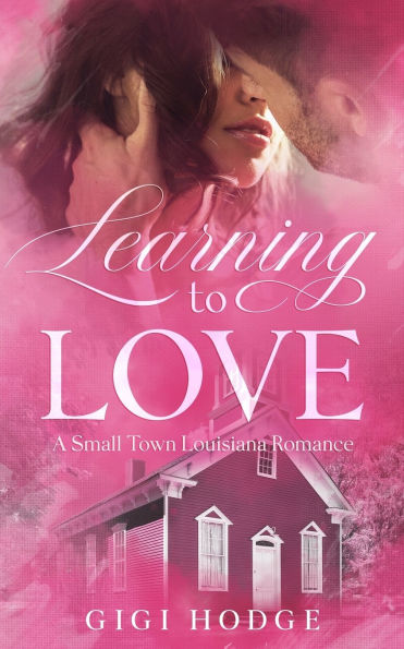 Learning to Love: A Louisiana Small Town, Grumpy-Sunshine, Veteran Romance