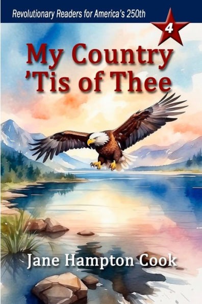 My Country 'Tis of Thee: Revolutionary Readers for America's 250th Level 4