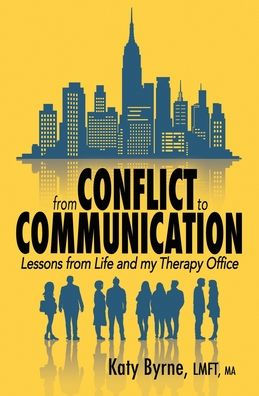 From Conflict to Communication: Lessons from Life and my Therapy Office