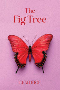 Title: The Fig Tree, Author: Leah Rice