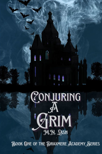 Conjuring A Grim: Book One of the Draxmere Academy of Conjuring Series