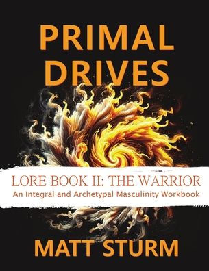 Primal Drives: Lore Book II: The Warrior