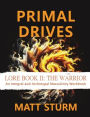 Primal Drives: Lore Book II: The Warrior