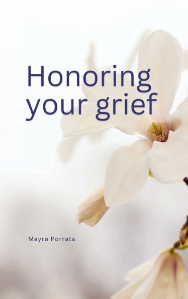 Honoring your grief