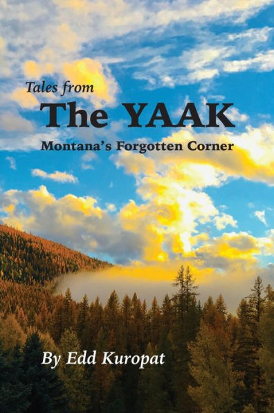 Tales From the Yaak: Montana's Forgotten Corner: Corner