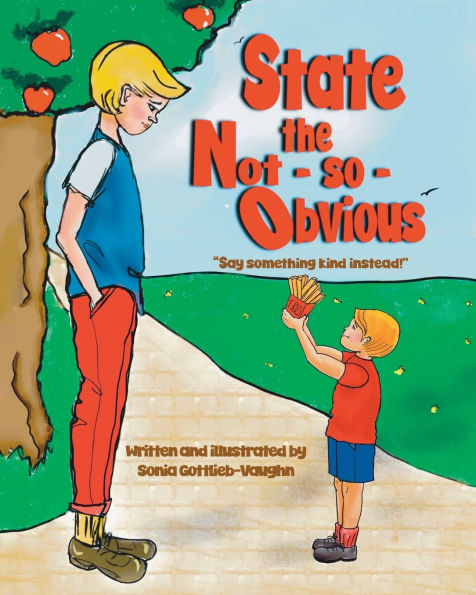 State the Not-so-obvious: "Say something kind instead."