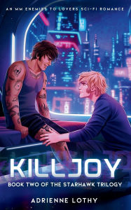 Kindle download ebook to computer Killjoy: An MM Enemies to Lovers Sci-Fi Romance DJVU by Adrienne Lothy 9798990497733 in English