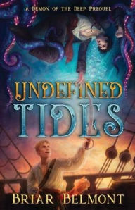 It ebook download free Undefined Tides: A Demon of the Deep Prequel
