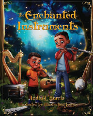 Title: The Enchanted Instruments, Author: India L Harris