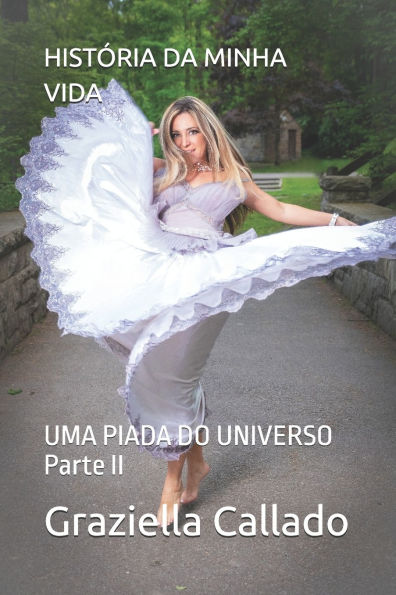 Histï¿½ria Da Minha Vida: UMA PIADA DO UNIVERSO Parte II