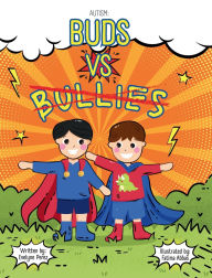 Title: Autism: Buds vs Bullies, Author: Evelyne Perez